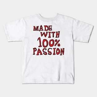 made with 100% passion Kids T-Shirt